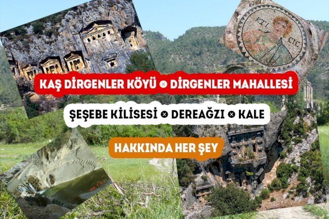 Kaş Dirgenler Köyü Hakkında Her şey -  Şeşebe Kilisesi - Dereağzı - Kale
