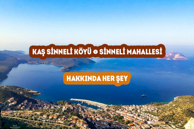 Kaş Sinneli Mahallesi - Sinneli Köyü Hakkında Her şey
